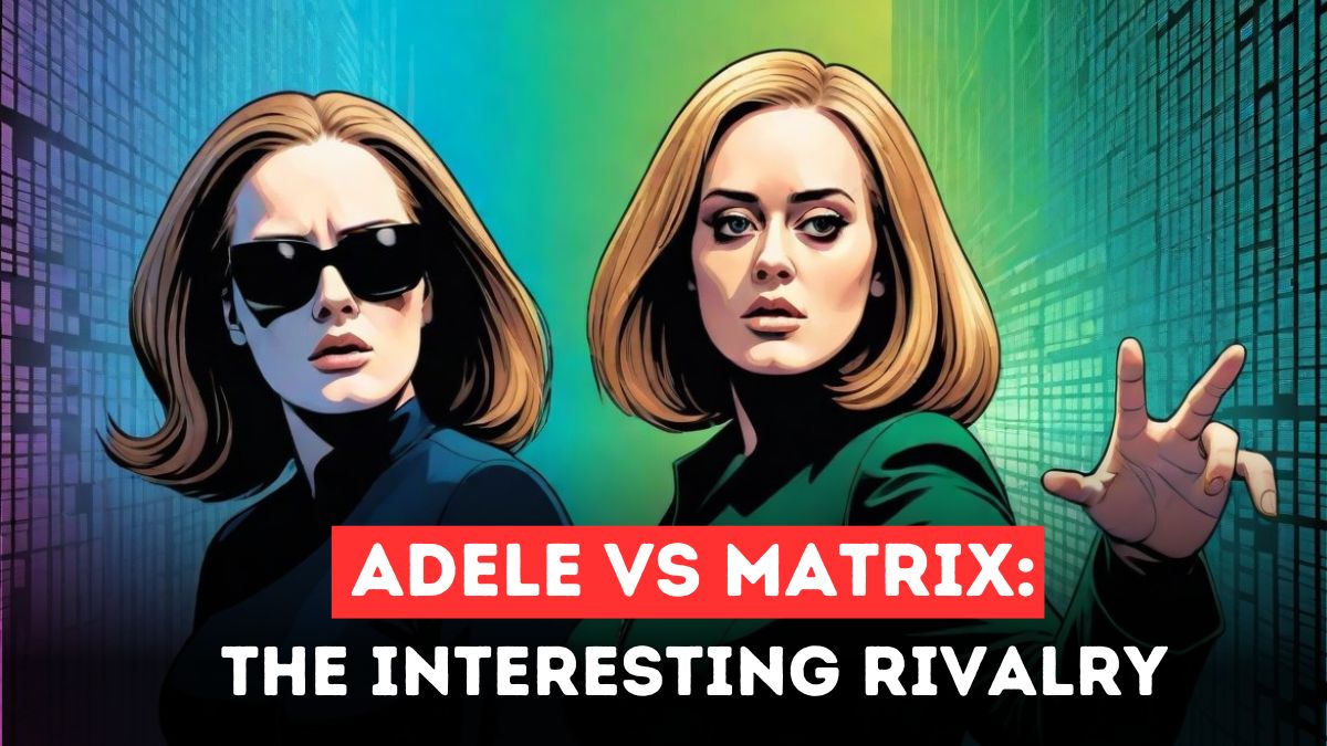 Adele Vs Matrix